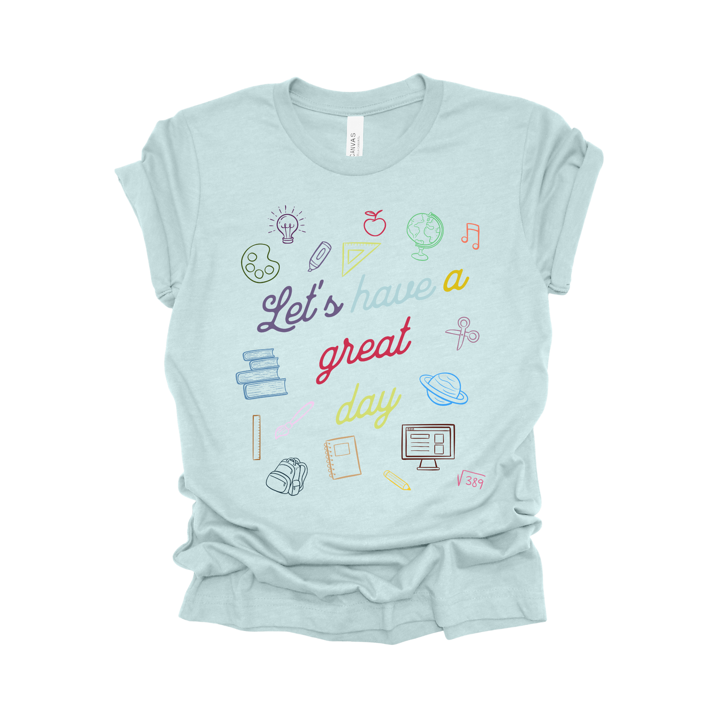 Let’s Have a Great Day T-Shirt