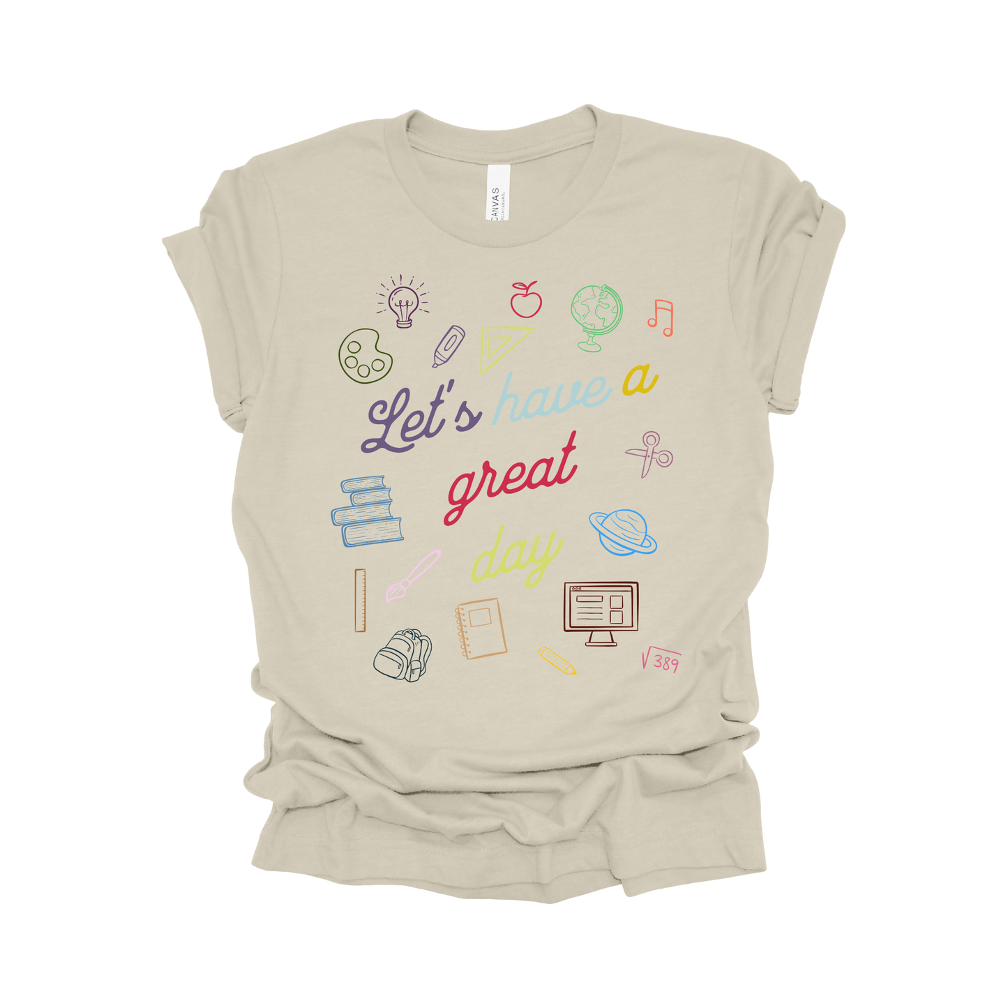 Let’s Have a Great Day T-Shirt