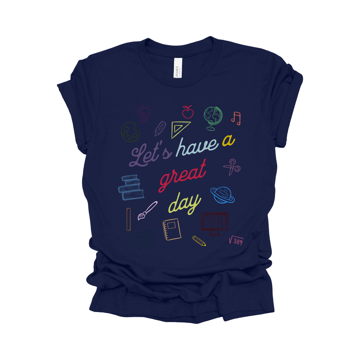 Let’s Have a Great Day T-Shirt