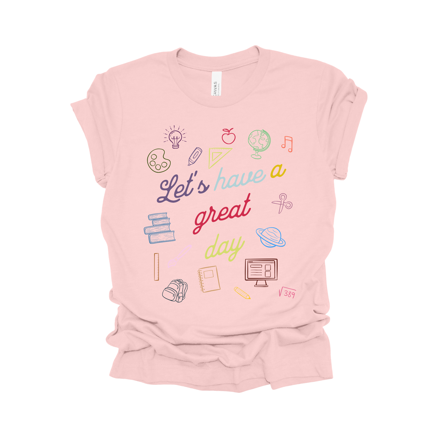 Let’s Have a Great Day T-Shirt