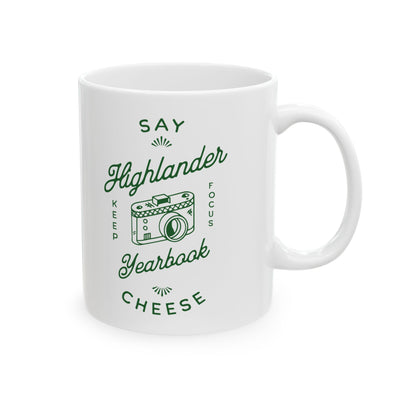 Highlander Yearbook - Say Cheese - Ceramic Mug - 11oz & 15oz Coffee Cup