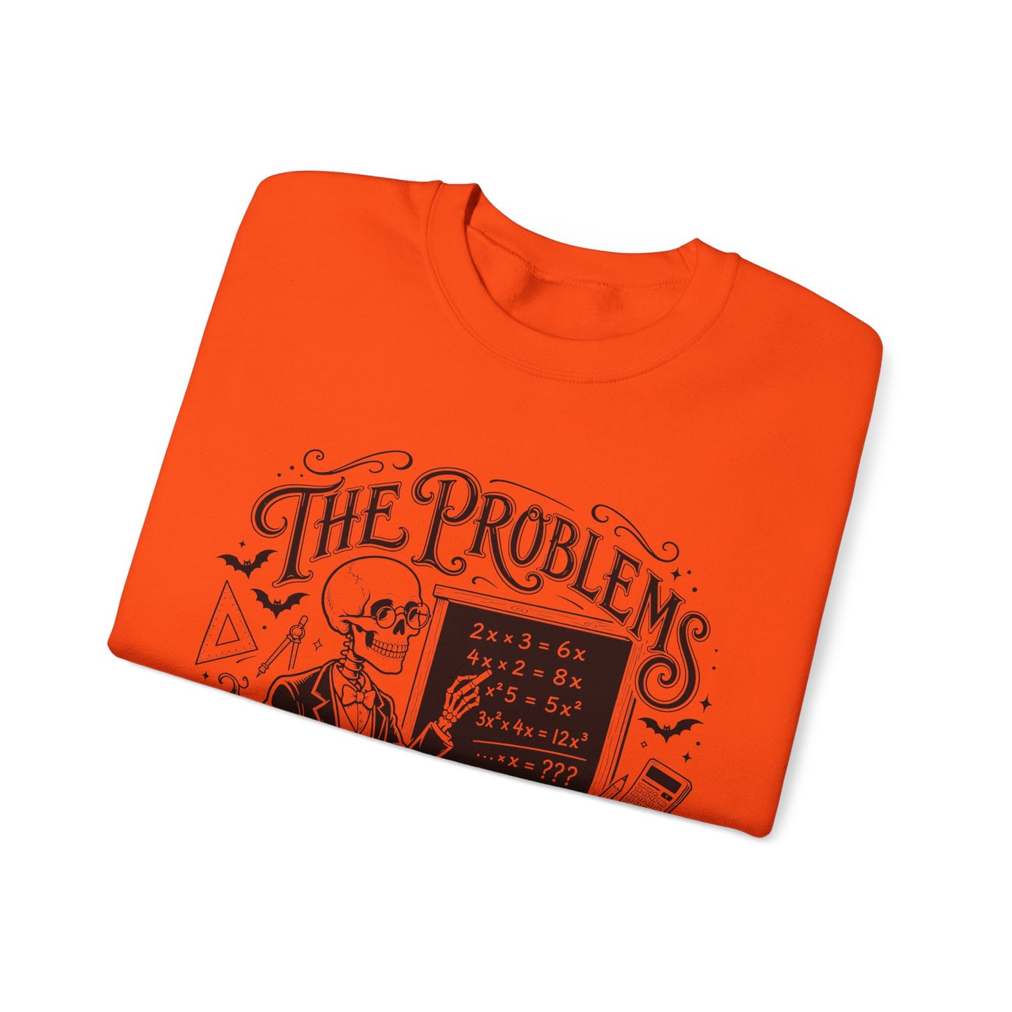 The Problems Keep Multiplying Halloween Math Teacher Sweatshirt