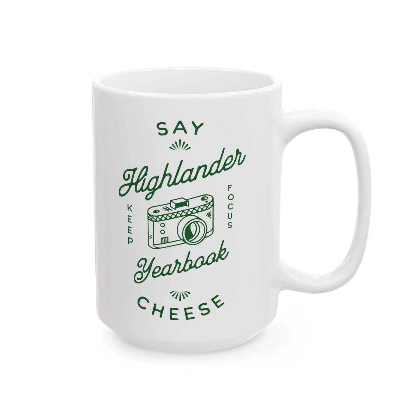 Highlander Yearbook - Say Cheese - Ceramic Mug - 11oz & 15oz Coffee Cup