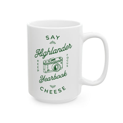 Highlander Yearbook - Say Cheese - Ceramic Mug - 11oz & 15oz Coffee Cup