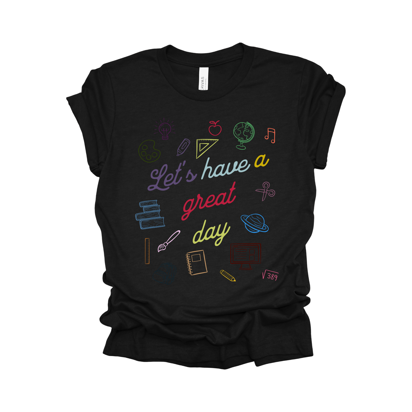 Let’s Have a Great Day T-Shirt