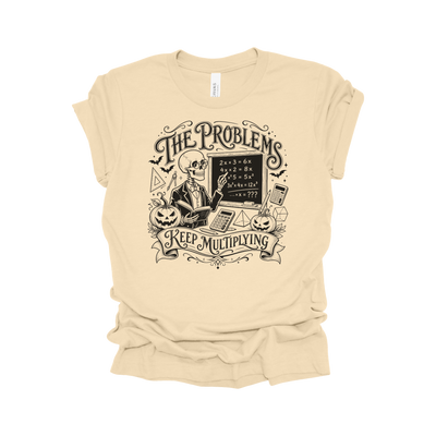 The Problems Keep Multiplying Halloween Math Teacher T-Shirt