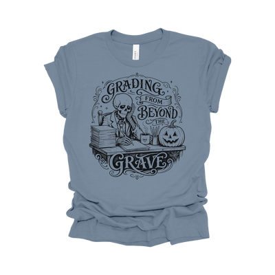 Grading From Beyond the Grave Halloween Teacher T-Shirt